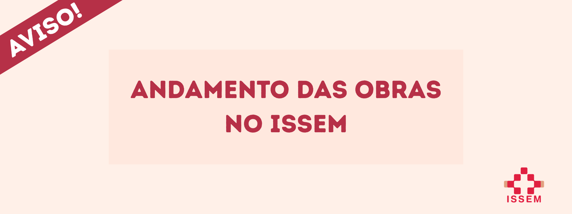 Andamento das Obras no Issem